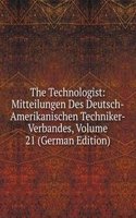 Technologist: Mitteilungen Des Deutsch-Amerikanischen Techniker-Verbandes, Volume 21 (German Edition)