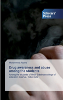 Drug awareness and abuse among the students