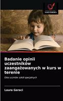 Badanie opinii uczestników zaanga&#380;owanych w kurs w terenie