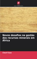 Novos desafios na gestão dos recursos minerais em África