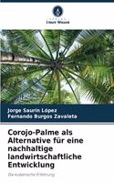 Corojo-Palme als Alternative für eine nachhaltige landwirtschaftliche Entwicklung