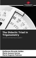 The Didactic Triad in Trigonometry