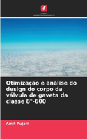 Otimização e análise do design do corpo da válvula de gaveta da classe 8