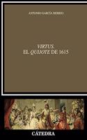 Virtus. El "Quijote" de 1615: Estetica del Enunciado y Poetica de la Enunciacion
