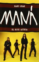 MANA, EL ROCK AZTECA