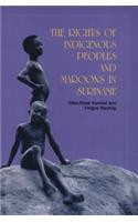 Rights of the Indigenous Peoples and Maroons in Suriname