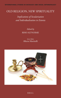 Old Religion, New Spirituality: Implications of Secularisation and Individualisation in Estonia