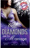 Diamonds are for Marriage