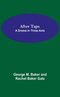 After Taps; A Drama in Three Acts
