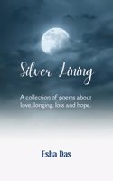 Silver Lining - A collection of poems about love, longing, loss and hope.