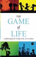 The Game of Life: A Philosophy of Living in the 21st Century