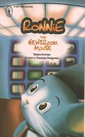 Ronnie: The Newsroom Mouse (Children's Book Trust, New Delhi)