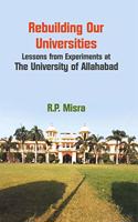 Rebuilding Our Universities: Lessons from Experiments at The University of Allahabad