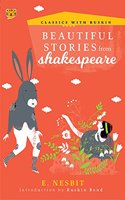 Beautiful Stories from Shakespeare (Classics with Ruskin)