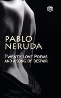 Twenty Love Poems And A Song Of Despair