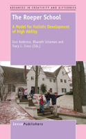 The Roeper School: A Model for Holistic Development of High Ability: A Model for Holistic Development of High Ability