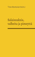 Salaisuuksia, valheita ja pimeyttä