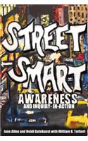 Street Smart Awareness and Inquiry-in-Action