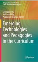 Emerging Technologies and Pedagogies in the Curriculum