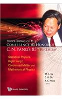 Proceedings of the Conference in Honor of C N Yang's 85th Birthday: Statistical Physics, High Energy, Condensed Matter and Mathematical Physics