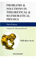 Problems and Solutions in Theoretical and Mathematical Physics - Volume II: Advanced Level (Third Edition)