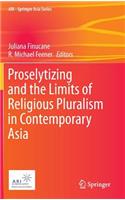 Proselytizing and the Limits of Religious Pluralism in Contemporary Asia