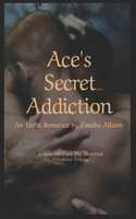 Ace's Secret Addiction