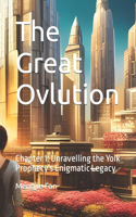 Great Ovlution: Chapter 1: Unravelling the Yolk Prophecy's Enigmatic Legacy