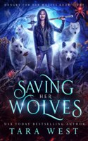 Saving Her Wolves: (8 Hungry for Her Wolves)