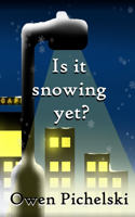 Is it snowing yet?