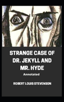 Strange Case of Dr. Jekyll and Mr. Hyde Annotated