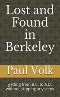 Lost and Found in Berkeley: getting from B.C. to A.D. without skipping any steps