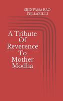 A Tribute Of Reverence To Mother Modha