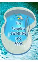 The Complete Swimming Log Book: Record training sessions, progression and personal best times for each stroke