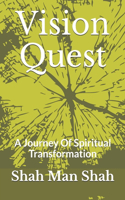 Vision Quest: A Journey Of Spiritual Transformation