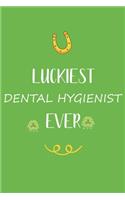 Luckiest Dental Hygienist ever