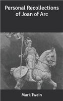 Personal Recollections of Joan of Arc
