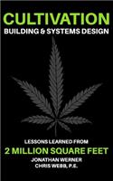 Cultivation Building & Systems Design: Lessons Learned From 2 Million Square Feet