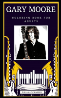 Gary Moore Coloring Book for Adults: Fun Anti-Stress Adult Coloring Book