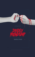 Tale of DEADLY FRIENDSHIP