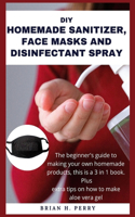 DIY Homemade Sanitizer, Face Masks and Disinfectant Spray