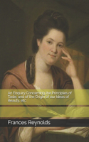 An Enquiry Concerning the Principles of Taste, and of the Origin of our Ideas of Beauty, etc.