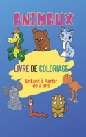 Animaux Livre de Coloriage Enfant à Partir de 2 ans: Des Animaux Mignons Livre de Coloriage pour Garçons et Filles à partir de 2 ans
