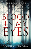 Blood In My Eyes