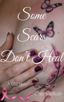 Some Scars don't Heal: A CPS Novel - Book 8(8 A CPS Novel)