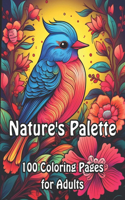 Nature's Palette: 100 Birds and Flowers Coloring Pages for Adults