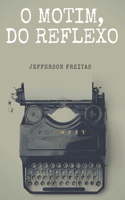 O Motim, do Reflexo