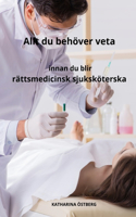 Allt du behöver veta innan du blir rättsmedicinsk sjuksköterska: (Omvårdnad Med Katharina Östberg)