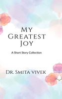 My Greatest Joy: A Short Story Collection