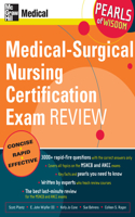 Medical-Surgical Nursing Certification Exam Review: Pearls of Wisdom